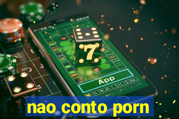 nao conto porn